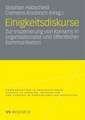 Einigkeitsdiskurse: Zur Inszenierung von Konsens in organisationaler und öffentlicher Kommunikation