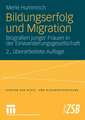 Bildungserfolg und Migration: Biografien junger Frauen in der Einwanderungsgesellschaft