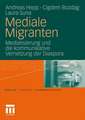 Mediale Migranten: Mediatisierung und die kommunikative Vernetzung der Diaspora