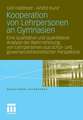 Kooperation von Lehrpersonen an Gymnasien: Eine qualitative und quantitative Analyse der Wahrnehmung von Lehrpersonen aus schul- und governancetheoretischer Perspektive