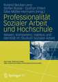 Professionalität Sozialer Arbeit und Hochschule: Wissen, Kompetenz, Habitus und Identität im Studium Sozialer Arbeit