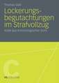 Lockerungsbegutachtungen im Strafvollzug: Kritik aus kriminologischer Sicht