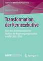 Transformation der Kernexekutive: Eine neo-institutionalistische Analyse der Regierungsorganisation in NRW 2005-2010