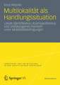 Multilokalität als Handlungssituation: Lokale Identifikation, Kosmopolitismus und ortsbezogenes Handeln unter Mobilitätsbedingungen