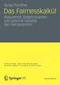 Das Fairnesskalkül: Robustheit, Determinanten und externe Validität der Fairnessnorm