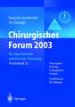 Chirurgisches Forum 2003 für experimentelle und klinische Forschung: 120. Kongress der Deutschen Gesellschaft für Chirurgie München, 29. 04. – 02.05.2003