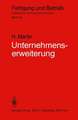 Unternehmenserweiterung: Planungspraxis von der Zielvorstellung bis zur Ausführungsreife