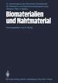 Biomaterialien und Nahtmaterial: Kongreßthemen: Kerasmiche Implantate-Implantate aus Kohlenstoff-Metallimplantate-Homologe und heterologe Implantatmaterialien-Kunststoffmaterialien-Nathmaterialien-Freie Vorträge