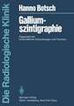 Galliumszintigraphie: Diagnostik bei entzündlichen Erkrankungen und Tumoren