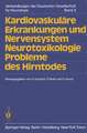 Kardiovaskuläre Erkrankungen und Nervensystem Neurotoxikologie Probleme des Hirntodes: 58. Tagung. Jahrestagung vom 19.-22. September 1984 in Heidelberg