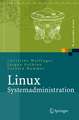 Linux-Systemadministration: Grundlagen, Konzepte, Anwendung