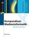 Kompendium Medieninformatik: Medienpraxis