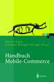 Handbuch Mobile-Commerce: Technische Grundlagen, Marktchancen und Einsatzmöglichkeiten