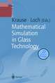 Mathematical Simulation in Glass Technology