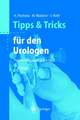 Tipps und Tricks für den Urologen: Problemlösungen von A bis Z