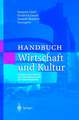 Handbuch Wirtschaft und Kultur: Formen und Fakten unternehmerischer Kulturförderung