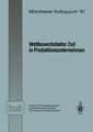 Wettbewerbsfaktor Zeit in Produktionsunternehmen: Referate des Münchener Kolloquiums ’91 Institut für Werkzeugmaschinen und Betriebswissenschaften Technische Universität München 28. Februar / 1. März 1991