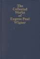 The Collected Works of Eugene Paul Wigner: Historical, Philosophical, and Socio-Political Papers. Historical and Biographical Reflections and Syntheses