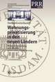 Wohnungsprivatisierung in den neuen Ländern: Mieterprivatisierung und Modelle mieternaher Privatisierung