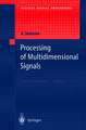 Processing of Multidimensional Signals