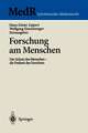 Forschung am Menschen: Der Schutz des Menschen - die Freiheit des Forschers