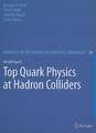 Top Quark Physics at Hadron Colliders