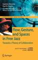 Flow, Gesture, and Spaces in Free Jazz: Towards a Theory of Collaboration