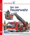 Unkaputtbar: Erstes Wissen: Bei der Feuerwehr