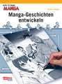 How To Draw Manga: Manga-Geschichten entwickeln