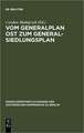 Vom Generalplan Ost zum Generalsiedlungsplan: Dokumente