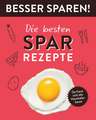 Die besten Spar-Rezepte . Besser Sparen!