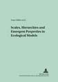 Scales, Hierarchies and Emergent Properties in Ecological Models