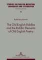 The Old English Riddles and the Riddlic Elements of Old English Poetry