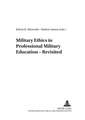 Military Ethics in Professional Military Education - Revisited