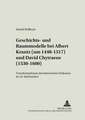 Geschichts- Und Raummodelle Bei Albert Krantz (Um 1448-1517) Und David Chytraeus (1530-1600)