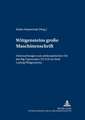 Wittgensteins 'Grosse Maschinenschrift': Untersuchungen Zum Philosophischen Ort Des Big Typescripts (Ts 213) Im Werk Ludwig Wittgensteins