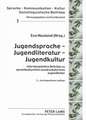 Jugendsprache - Jugendliteratur - Jugendkultur