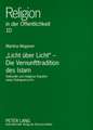 -Licht Ueber Licht- - Die Vernunfttradition Des Islam: Kulturelle Und Religioese Aspekte Eines Dialogversuchs