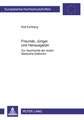 Freunde, Juenger Und Herausgeber: Zur Geschichte Der Ersten Nietzsche-Editionen