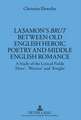 La&#658; Amon's Brut Between Old English Heroic Poetry and Middle English Romance