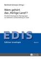 Wem Gehoert Das -Heilige Land-?: Christlich-Theologische Ueberlegungen Zur Biblischen Landverheissung an Israel