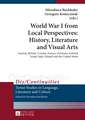 World War I from Local Perspectives: Austria, Britain, Croatia, France, Germany, Ireland, Israel, Italy, Poland a