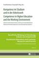 Kompetenz Im Studium Und in Der Arbeitswelt. Competence in Higher Education and the Working Environment: Nationale Und Internationale Ansaetze Zur Erf