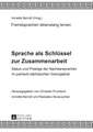 Sprache ALS Schluessel Zur Zusammenarbeit: Status Und Prestige Der Nachbarsprachen Im Polnisch-Saechsischen Grenzgebiet