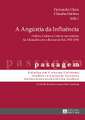 A Angustia Da Influencia: Politica, Cultura E Ciencia NAS Relacoes Da Alemanha Com a Europa Do Sul, 1933-1945