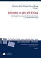 Erbrecht in Der VR China: Die Aktuelle Entwicklung Im Rahmen Des Aufbaus Der Privatrechtsordnung