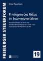 Privilegien Des Fiskus Im Insolvenzverfahren: Oekonomische Analyse Des Rechts Unter Besonderer Beruecksichtigung Von 55 ABS. 4 Inso Und Der Juengeren