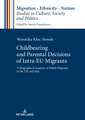 Childbearing and Parental Decisions of Intra EU Migrants