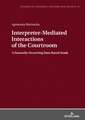 Interpreter-Mediated Interactions of the Courtroom