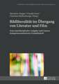 Bildliteralität im Übergang von Literatur und Film